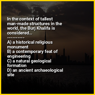 In the context of tallest man-made structures in the world, the Burj Khalifa is considered…