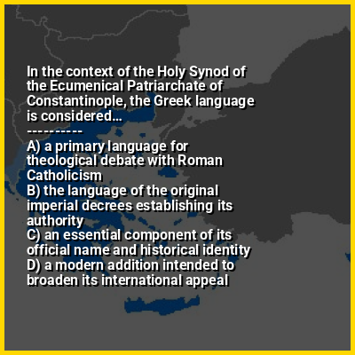 In the context of the Holy Synod of the Ecumenical Patriarchate of Constantinople, the Greek language is considered…