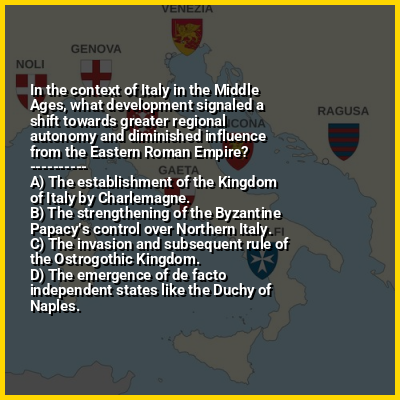 In the context of Italy in the Middle Ages, what development signaled a shift towards greater regional autonomy and diminished influence from the Eastern Roman Empire?