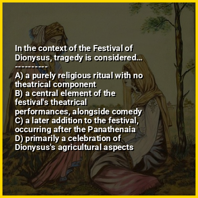In the context of the Festival of Dionysus, tragedy is considered…