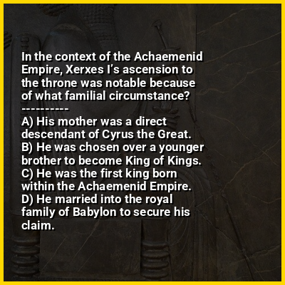 In the context of the Achaemenid Empire, Xerxes I’s ascension to the throne was notable because of what familial circumstance?